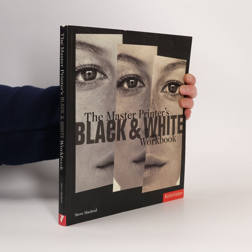 Steve Macleod The master printer's black and white workbook