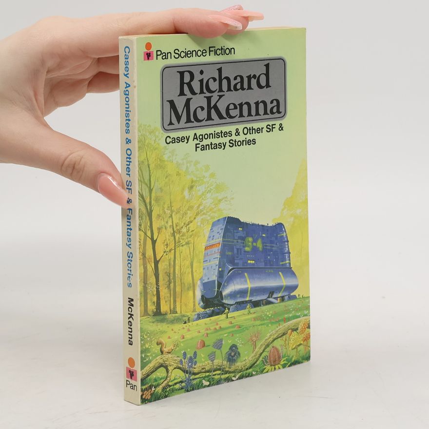 Richard McKenna Casey Agonistes & Other SF & Fantasy Stories