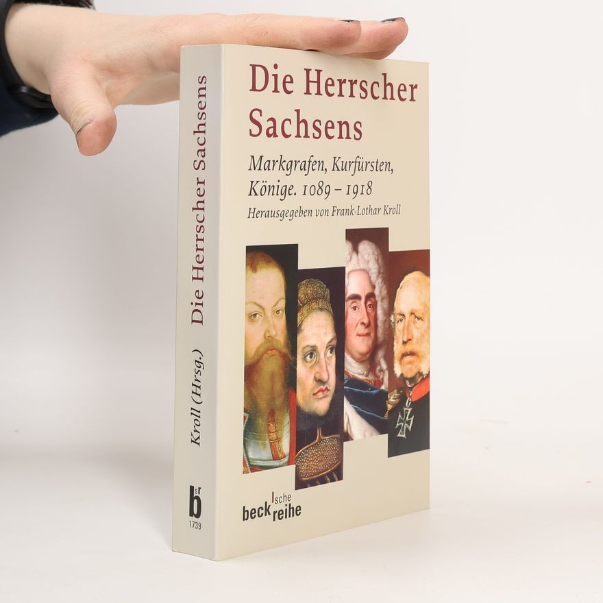 Frank Lothar Kroll Die Herrscher Sachsens
