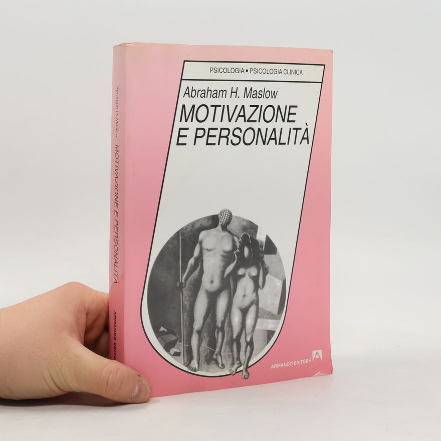 Abraham Maslow Motivazione e personalità