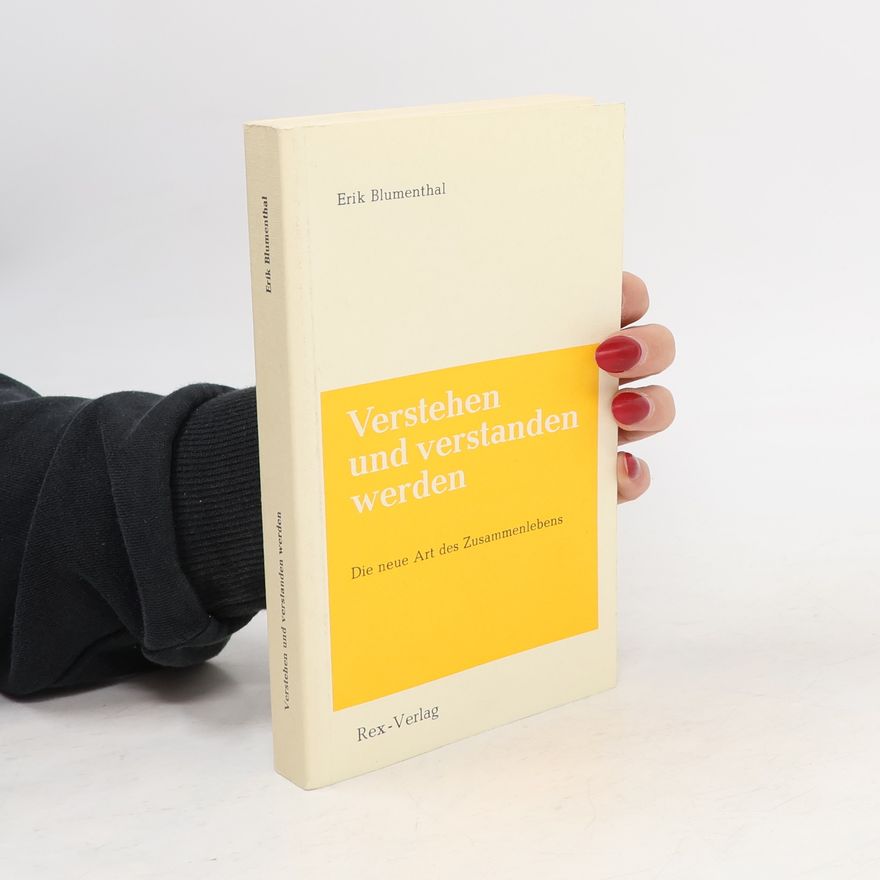 Erik Blumenthal Verstehen und verstanden werden