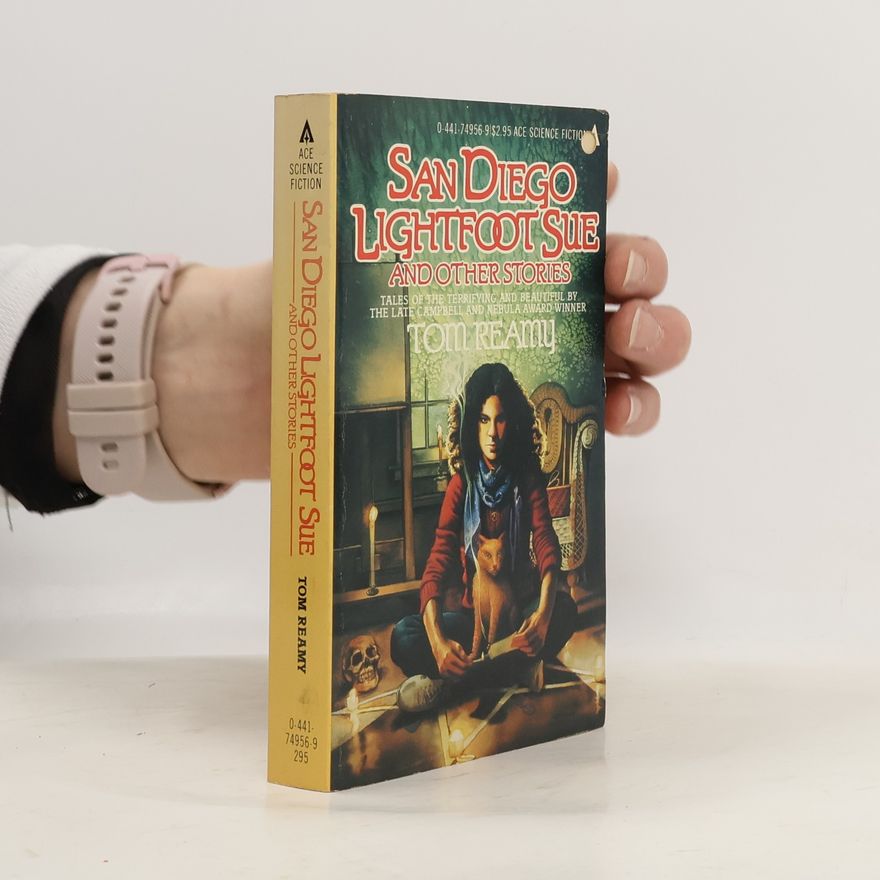 Tom Reamy Ace Science Fiction: San Diego Lightfoot Sue and Other Stories