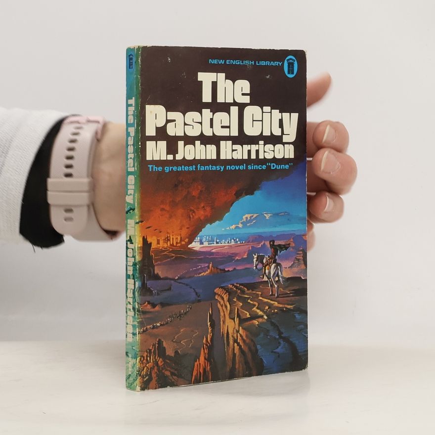 M. John Harrison The Pastel City