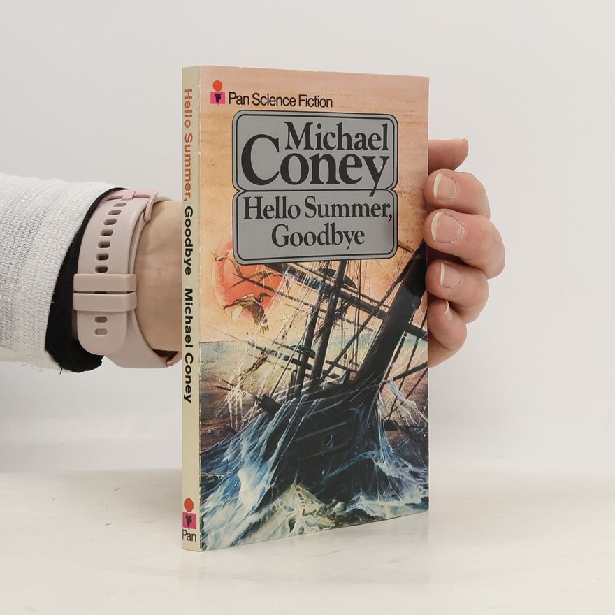 Michael G. Coney Hello Summer, Goodbye