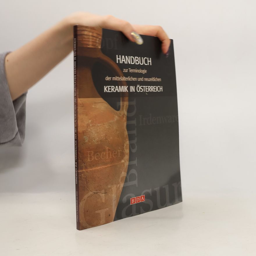 Collectif d'auteurs Handbuch zur Terminologie der mittelalterlichen und neuzeitlichen Keramik in Österreich
