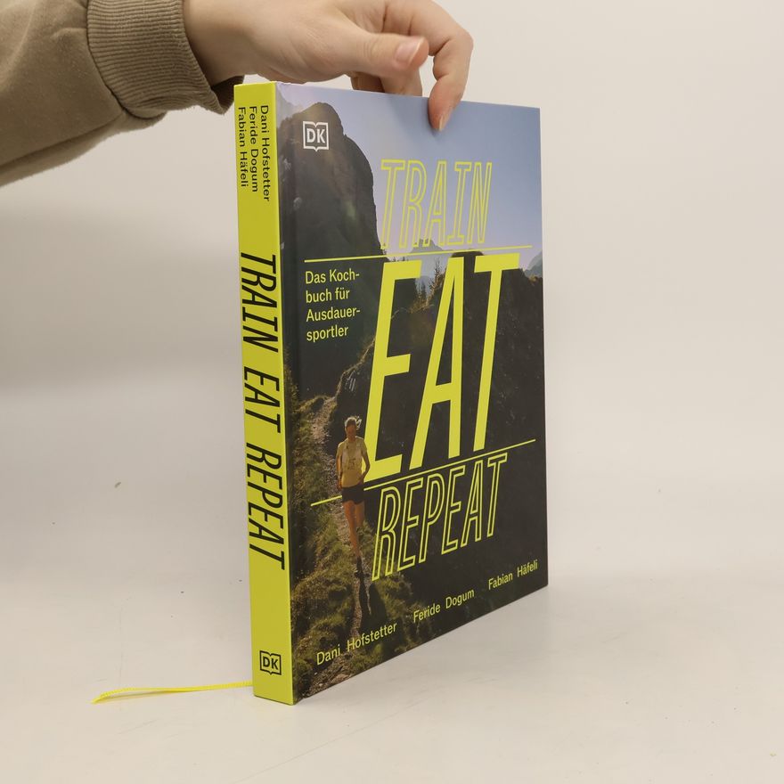 Dani Hofstetter Train, Eat, Repeat