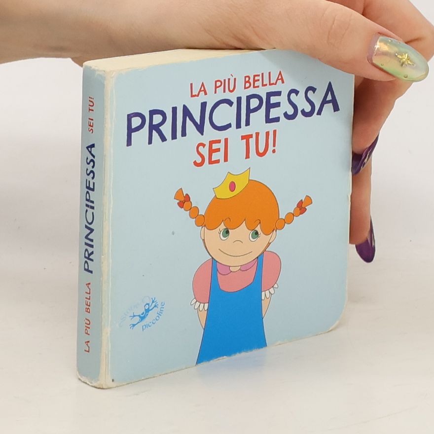 SERENA RIFFALDI La più bella principessa sei tu! Ediz. illustrata