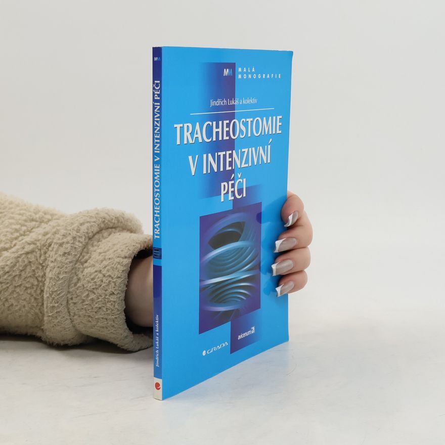 Jindřich Lukáš Tracheostomie v intenzivní péči