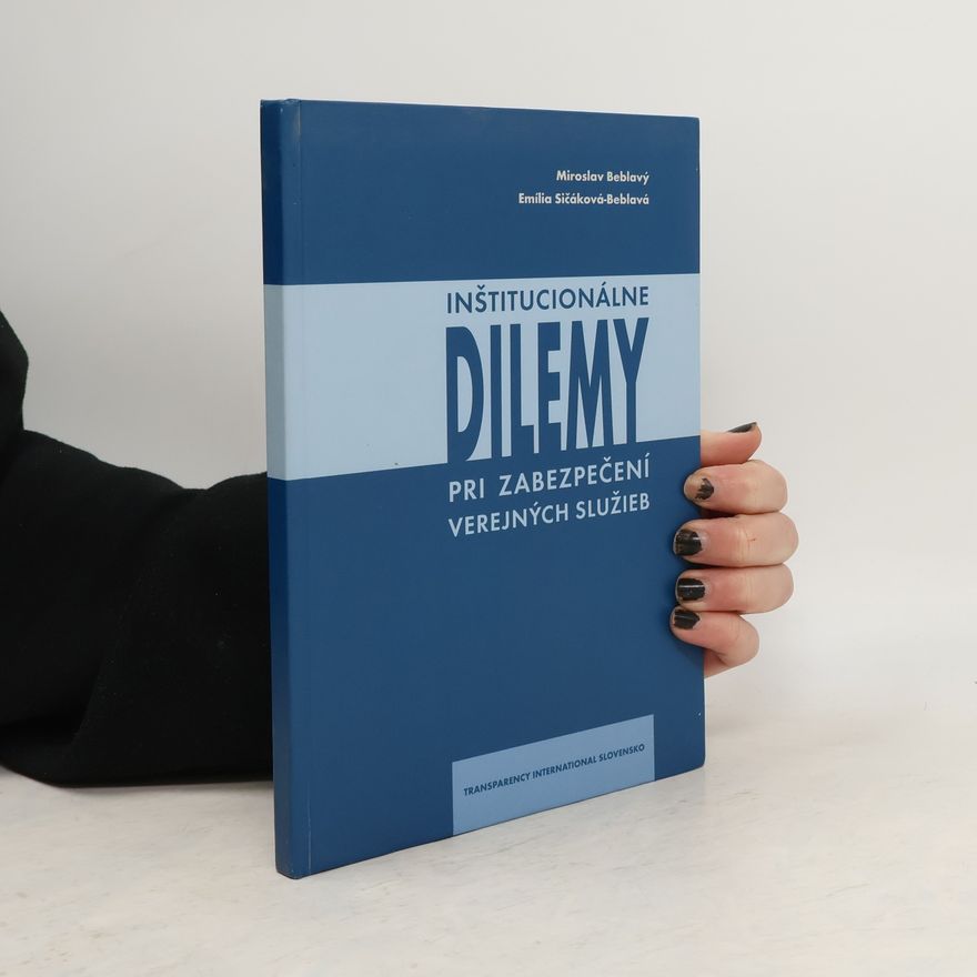 Emília Sičáková Beblavá Inštitucionálne dilemy pri zabezpečení verejných služieb