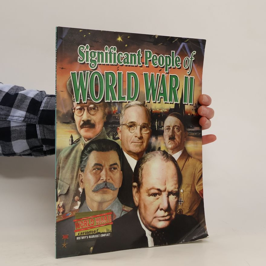 Natalie Hyde World War II: History's Deadliest Conflict: Significant People of World War II