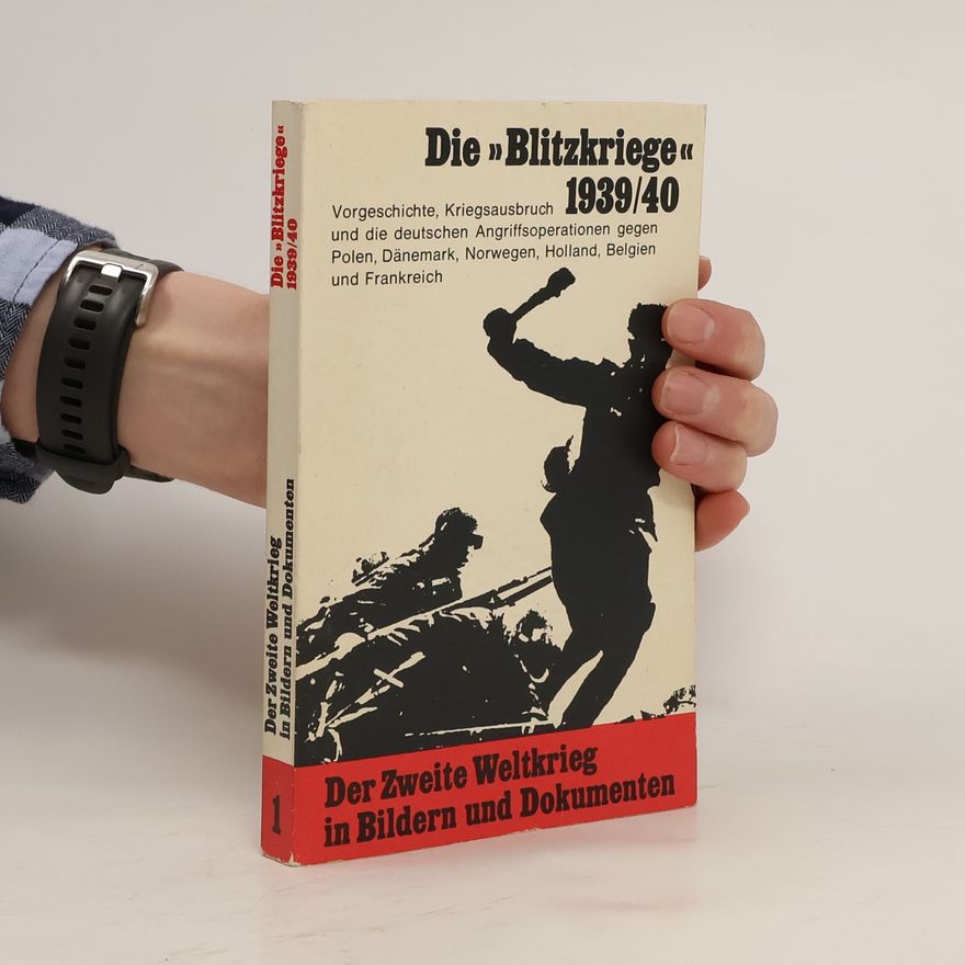 Hans-Adolf Jacobsen Der zweite Weltkrieg in Bildern und Dokumenten 1. Die Blitzkriege 1939/40