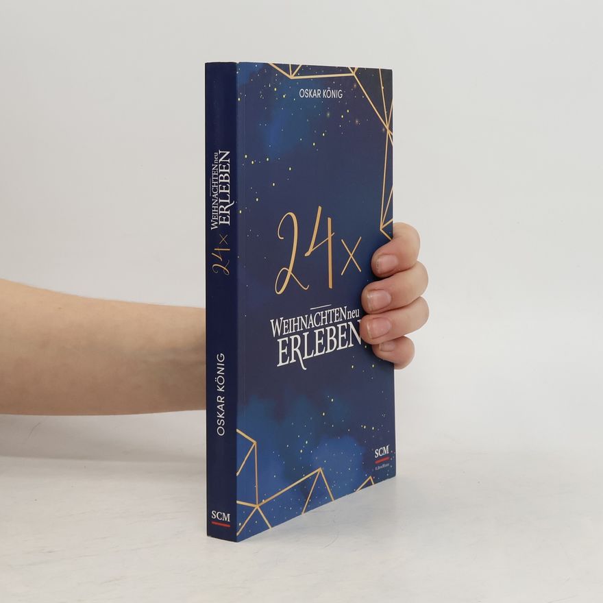 Oskar König 24 x Weihnachten neu erleben