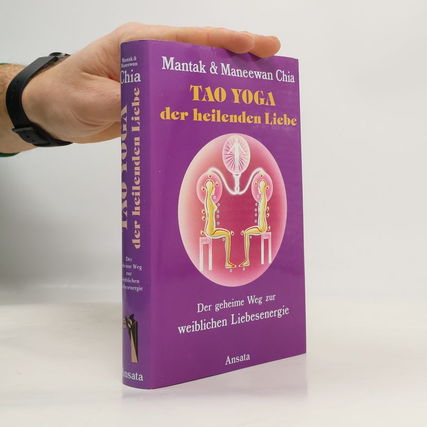 Mantak Chia Tao Yoga der heilenden Liebe