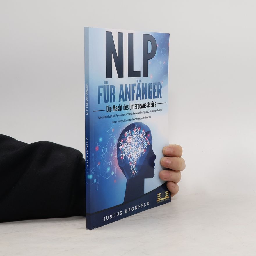 Justus Kronfeld NLP für Anfänger - Die Macht des Unterbewusstseins