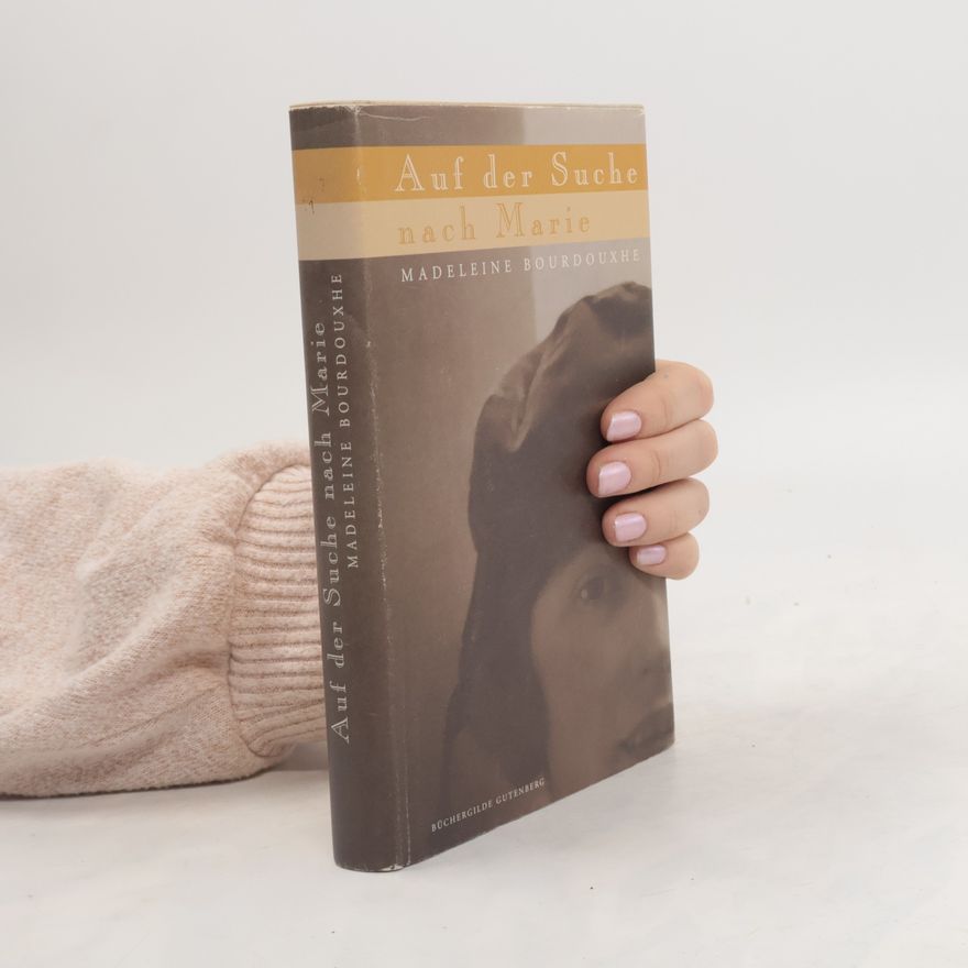 Madeleine Bourdouxhe Auf der Suche nach Marie