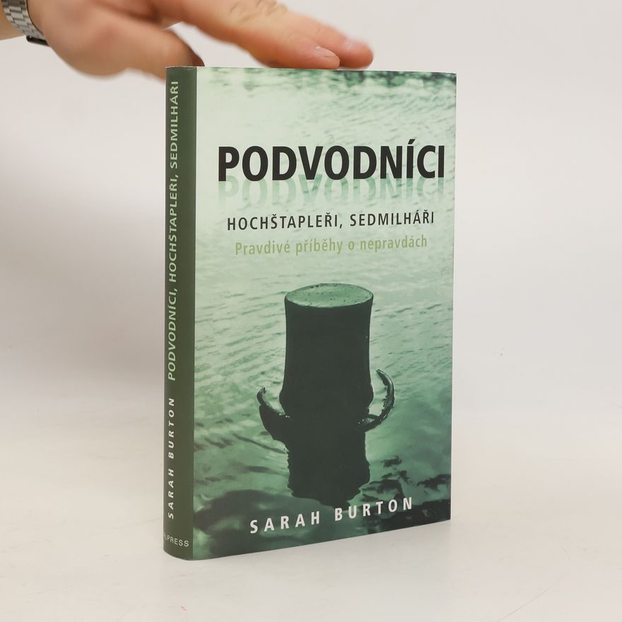 Sarah Burton Podvodníci, hochštapleři, sedmilháři