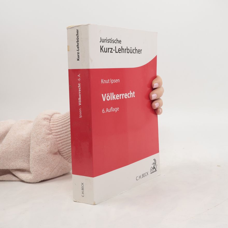Knut Ipsen Völkerrecht - 6. Auflage