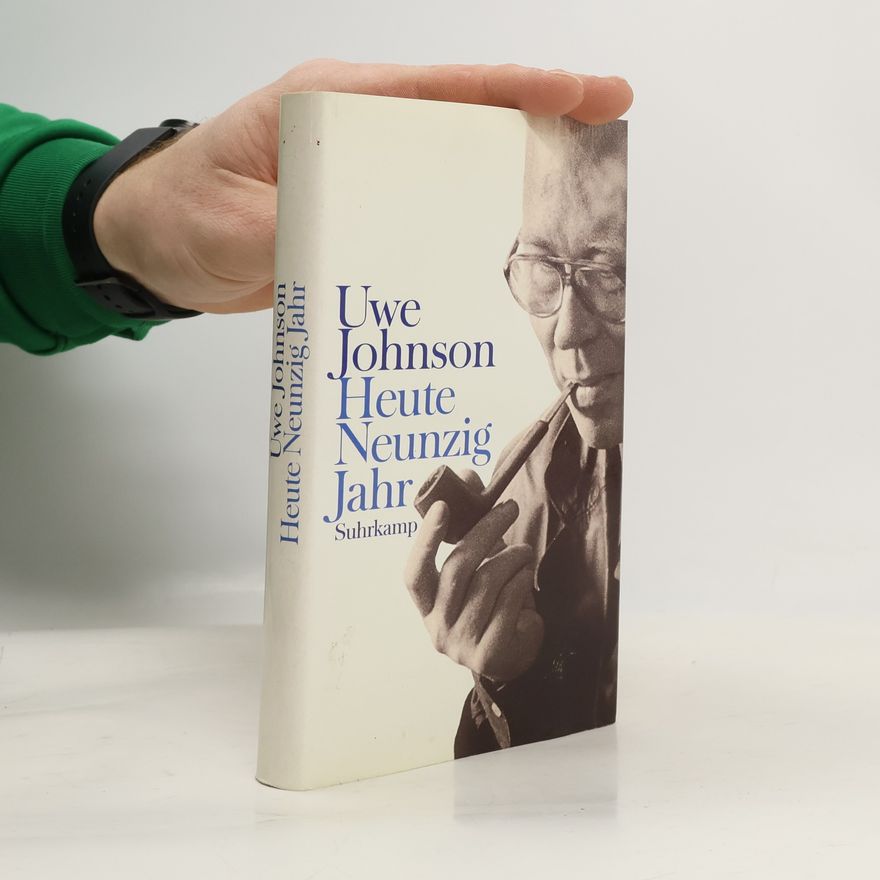 Uwe Johnson Heute neunzig Jahr