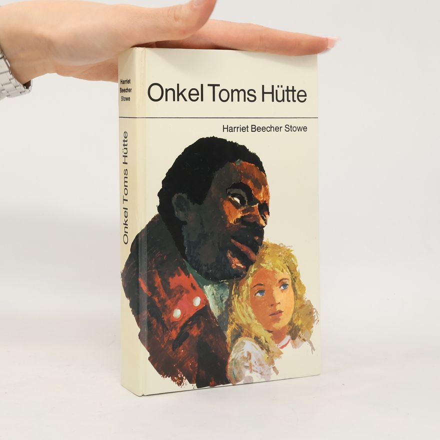 Harriet Beecher Stowe Onkel Toms Hütte