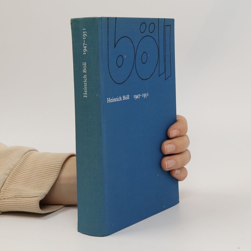 Heinrich Böll Werkausgabe Heinrich Böll Romane und Erzählungen 1947-1951