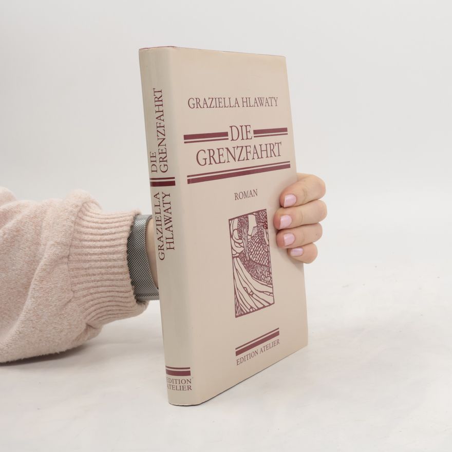 Graziella Hlawaty Die Grenzfahrt