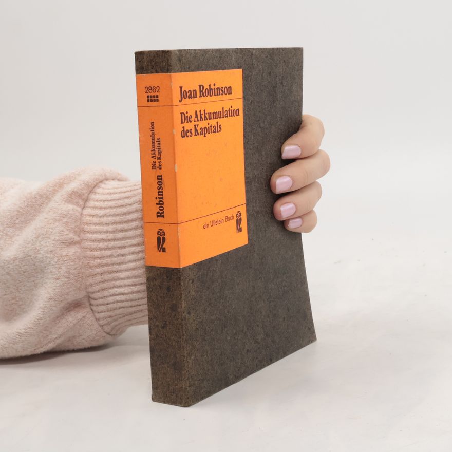 Joan Robinson Die Akkumulation des Kapitals