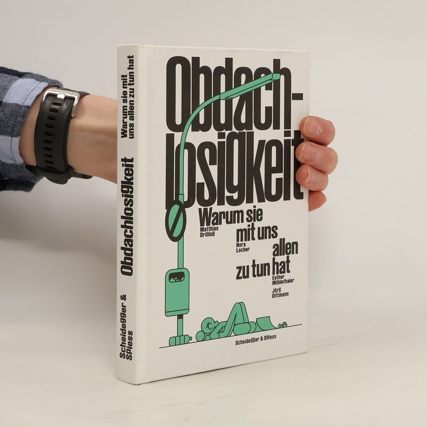 Matthias Drilling Obdachlosigkeit - Warum sie mit uns allen zu tun hat
