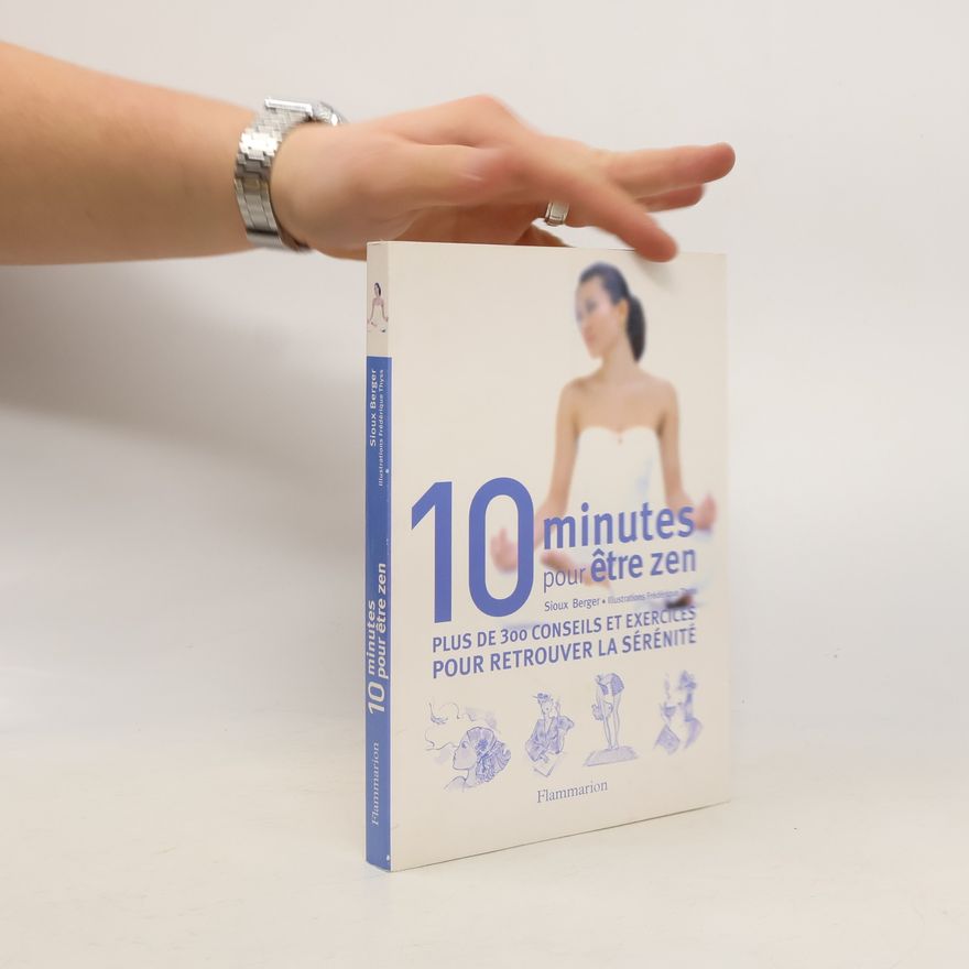 Frédérique Thyss Pratique: 10 minutes pour etre zen