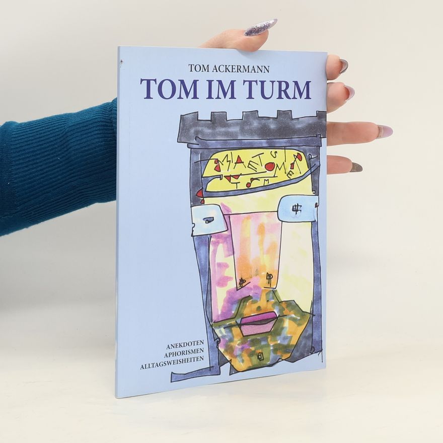Tom Ackermann Tom im Turm
