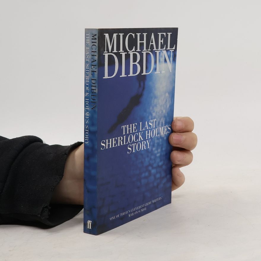 Michael Dibdin The last Sherlock Holmes story