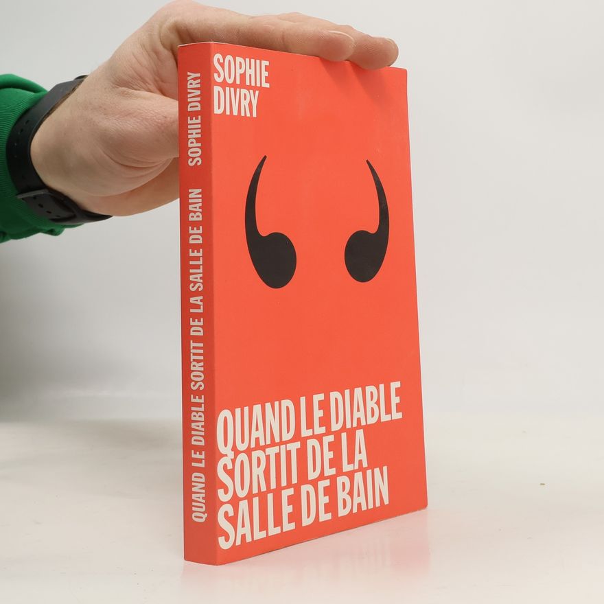 Sophie Divry Quand le diable sortit de la salle de bain