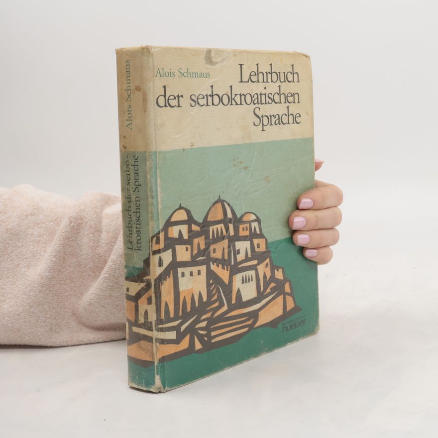 Alois Schmaus Lehrbuch der serbokroatischen Sprache