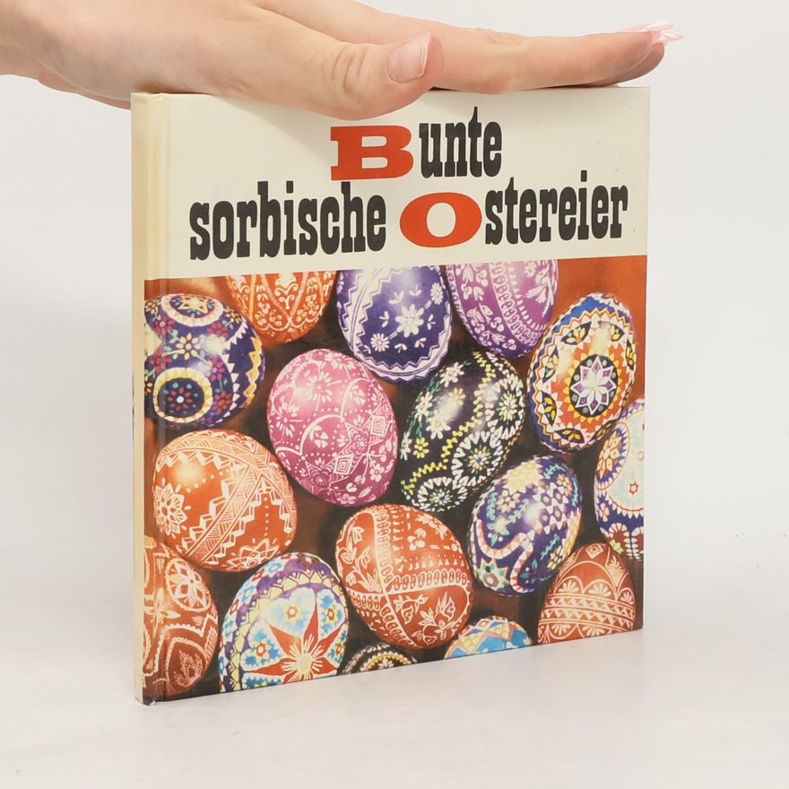 Arnošt Kowar Bunte sorbische Ostereier