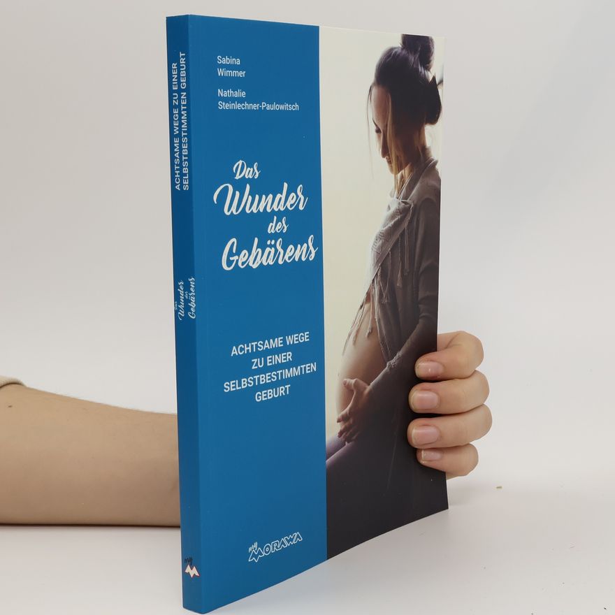 Nathalie Steinlechner-Paulowitsch Das Wunder des Gebärens