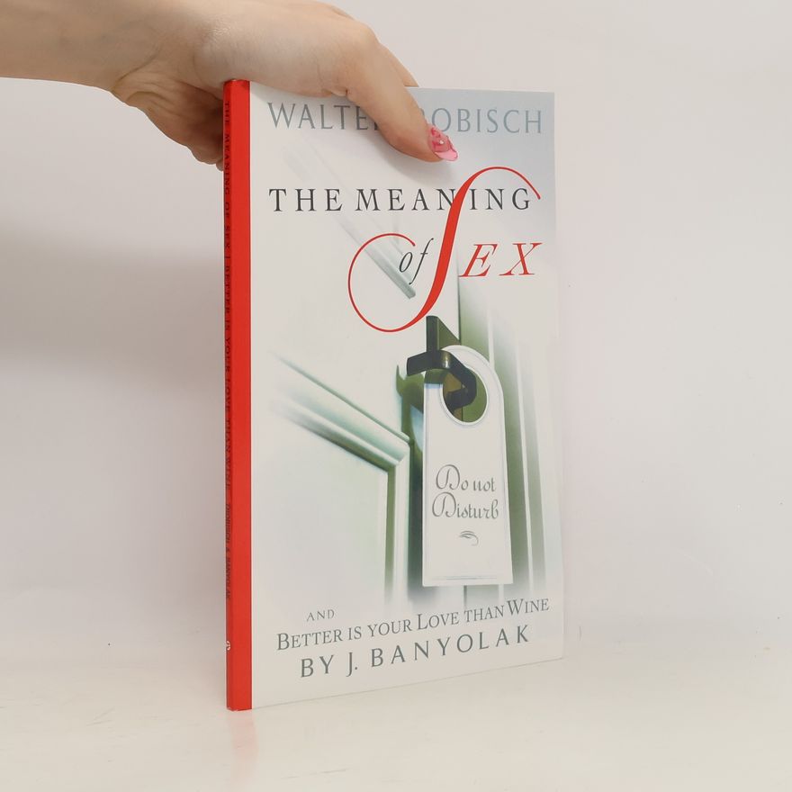 Walter Trobisch The Meaning of Intercourse and My Wife Has Lost Interest in Sex