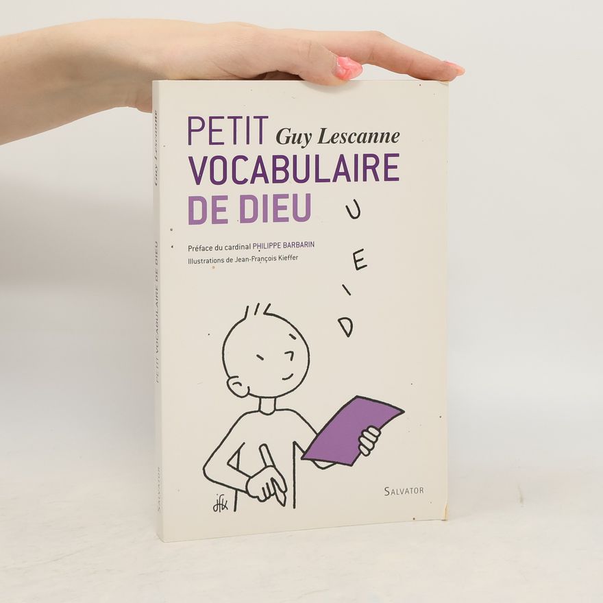 Guy Lescanne Petit vocabulaire de Dieu