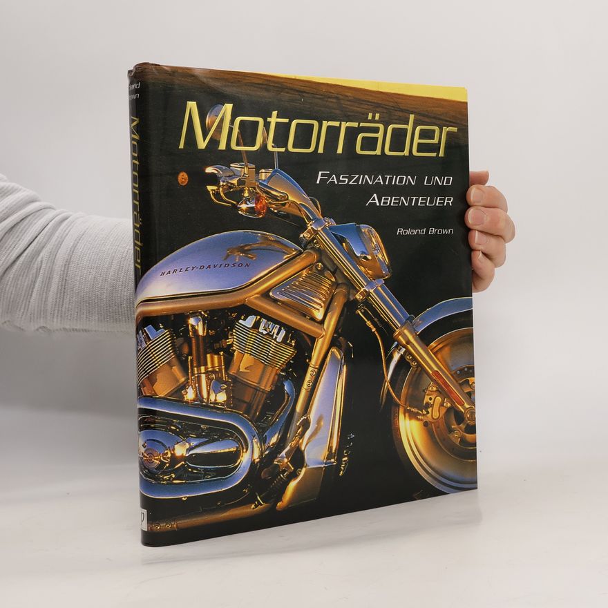Roland Brown Motorräder. Faszination und Abenteuer