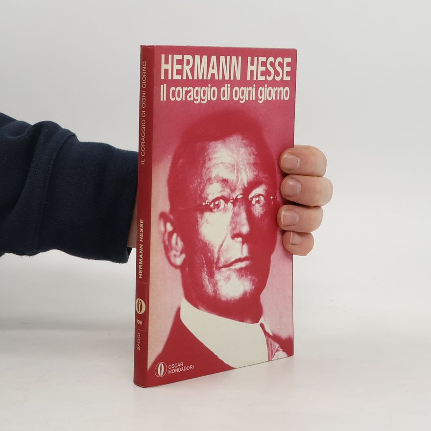 Hermann Hesse Il coraggio di ogni giorno