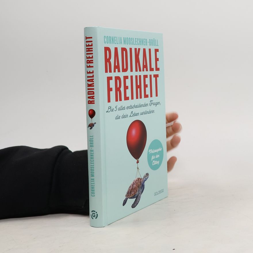 Cornelia Mooslechner-Brüll Radikale Freiheit