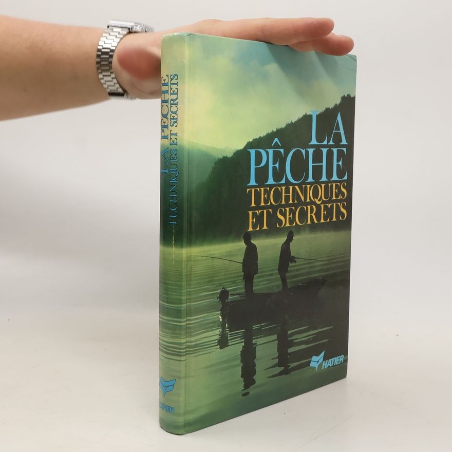 Various authors La Pêche Techniques et Secrets