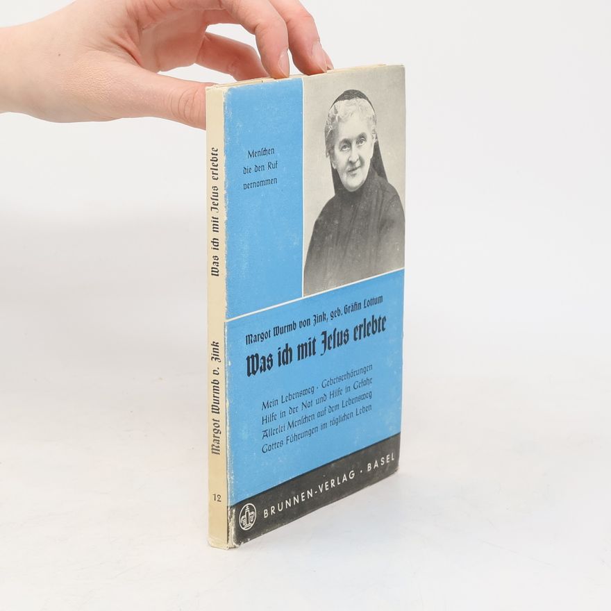 Margot Wurmb von Zink Was ich mit Jesus erlebte