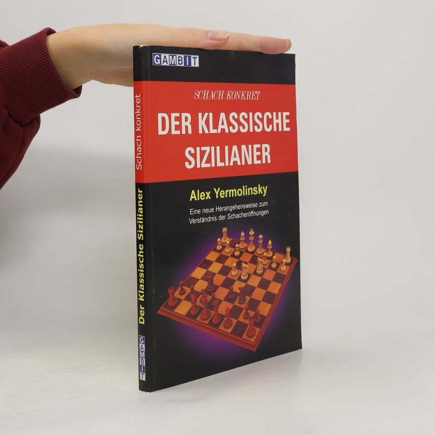 Alex Yermolinsky Schach Konkret - Der Klassische Sizilianer