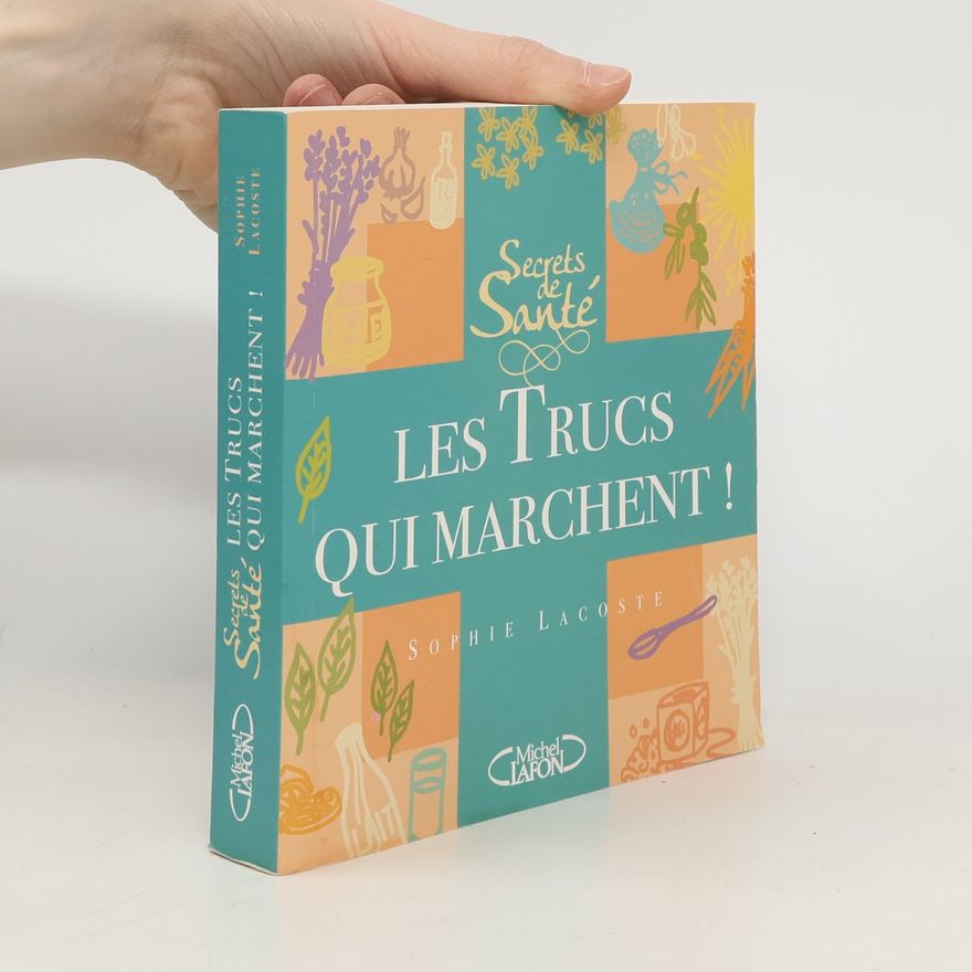Sophie Lacoste Secrets de santé, les trucs qui marchent !