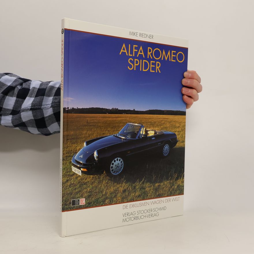Mike Riedner Alfa Romeo Spider. Die exklusiven Wagen der Welt.