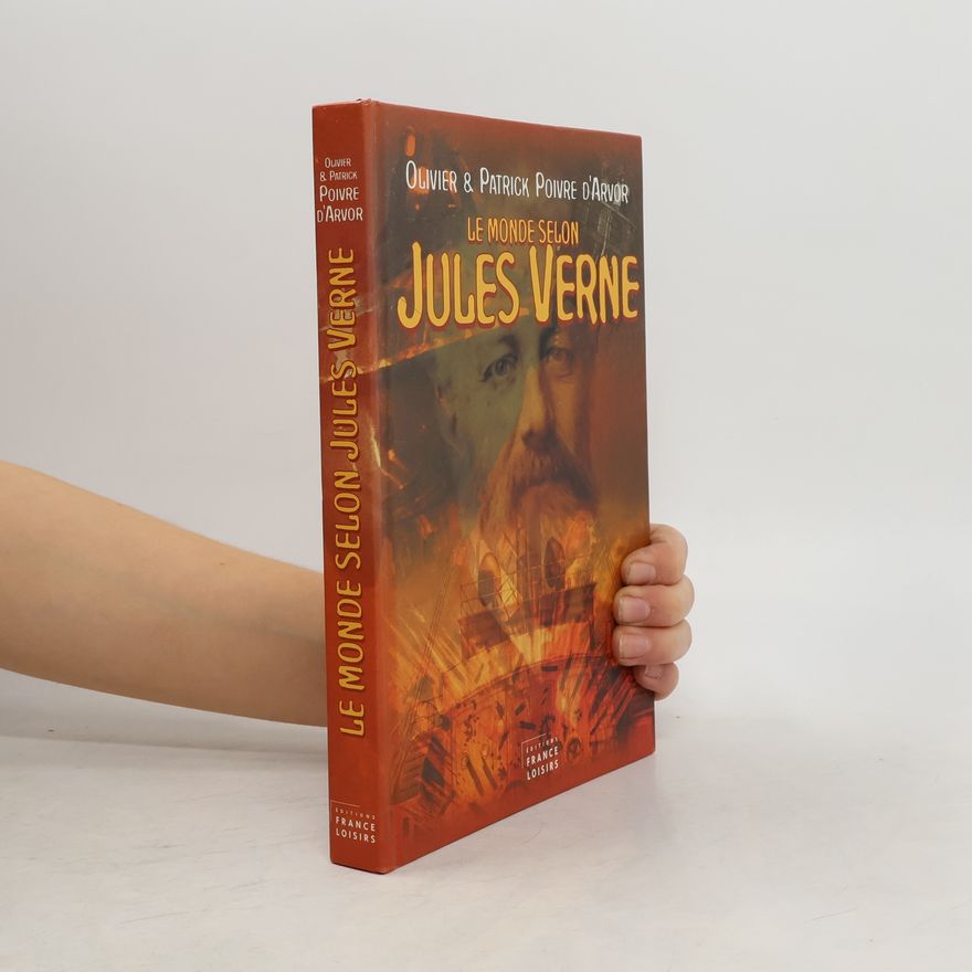 Olivier Poivre d. Arvor Le monde selon Jules Verne