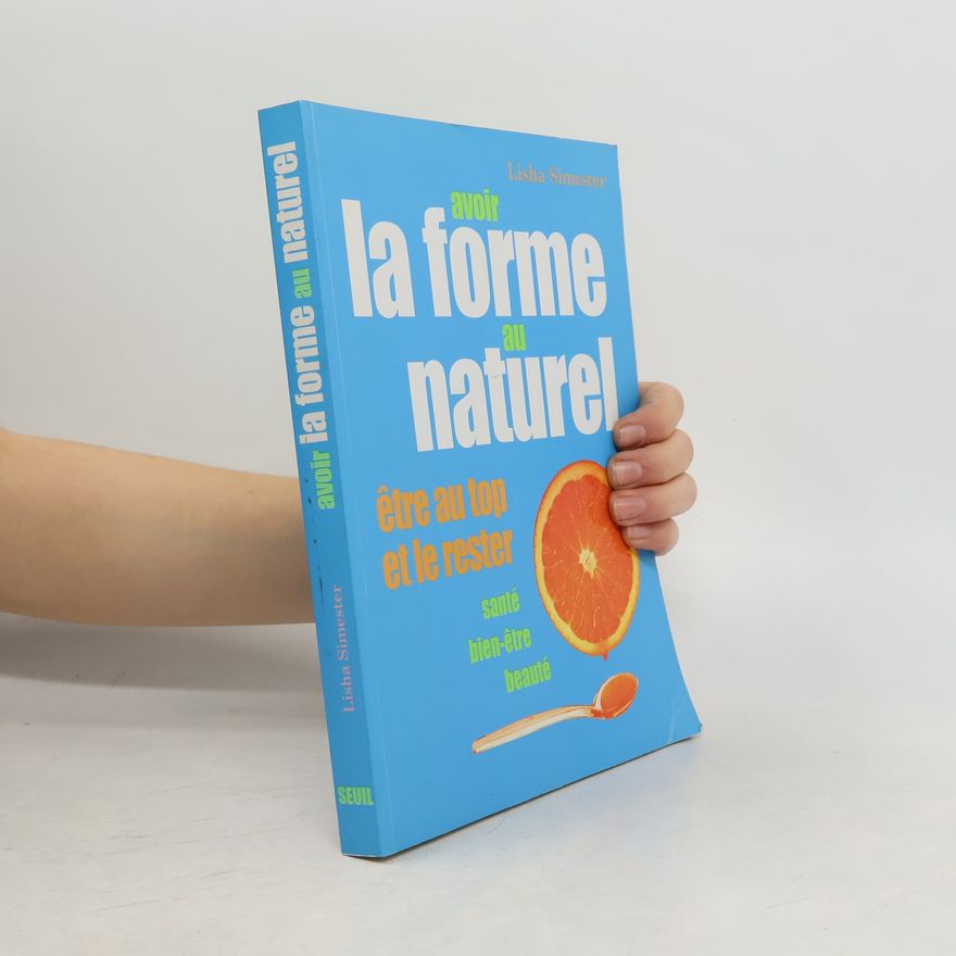 Lisha Simester Avoir la forme au naturel