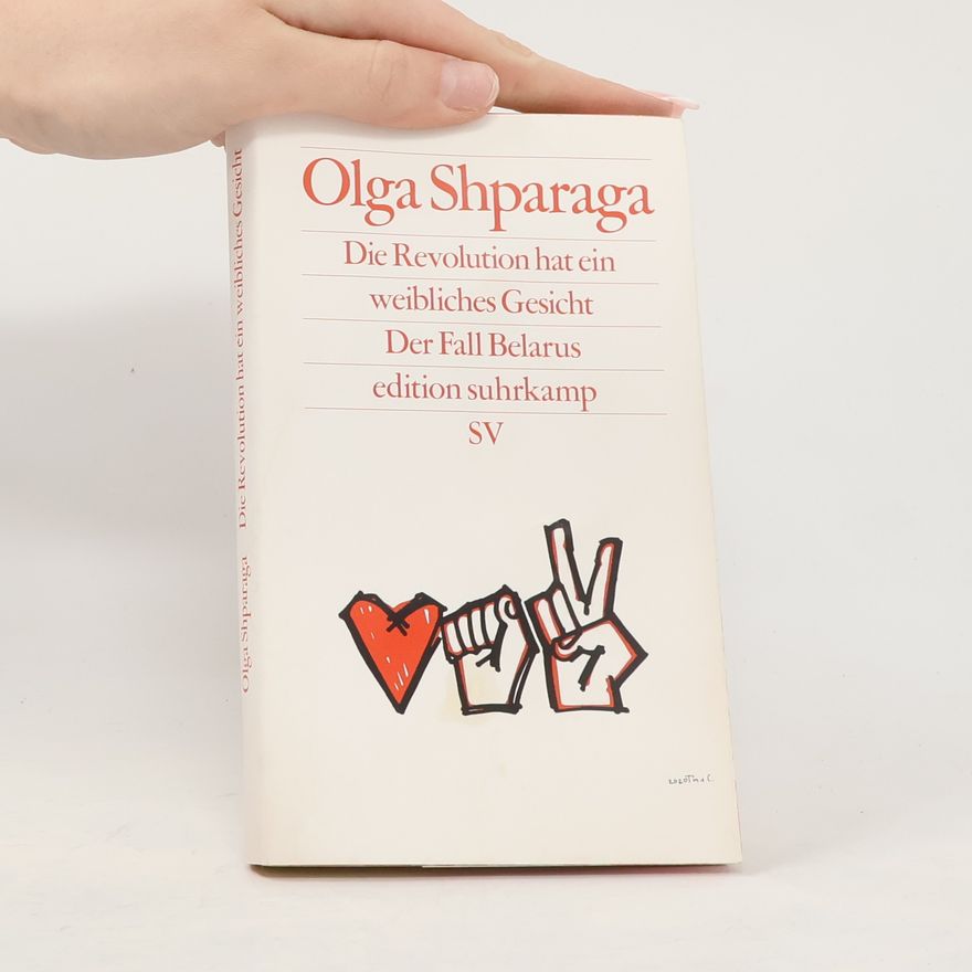 Olga Shparaga Die Revolution hat ein weibliches Gesicht