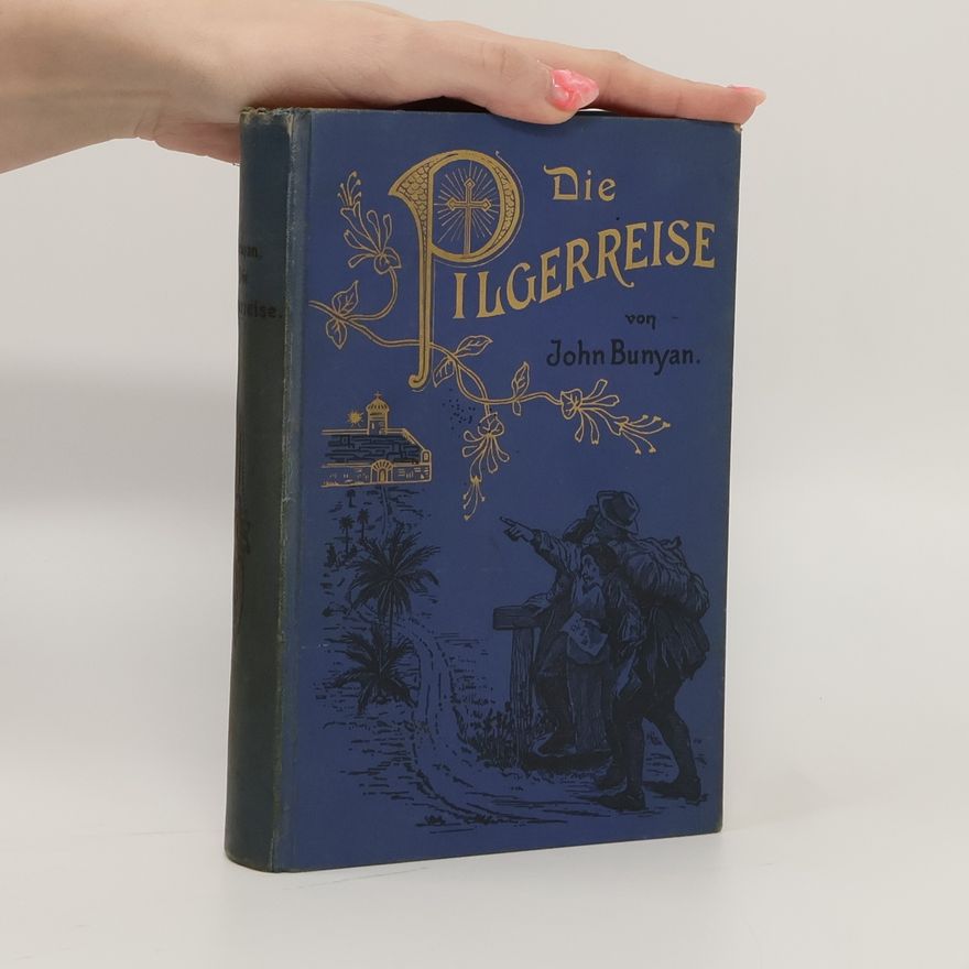 John Bunyan Die Pilgerreise nach dem Berge Zion