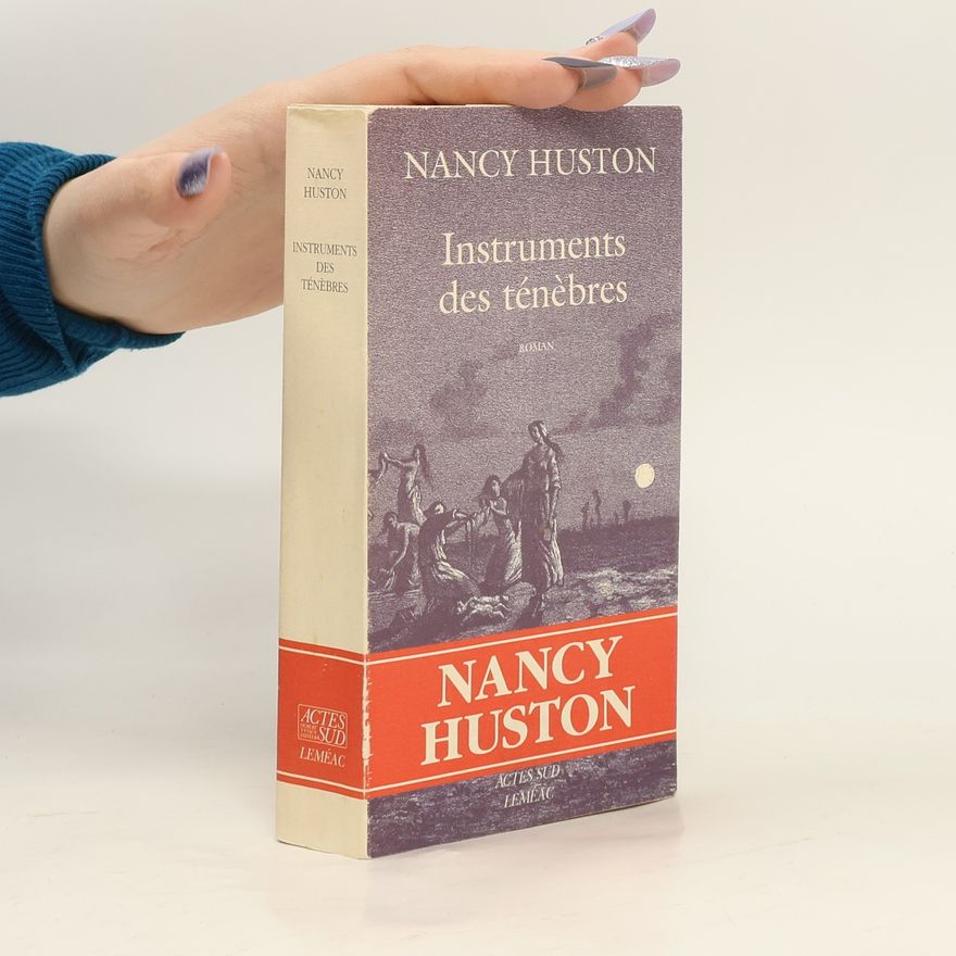 Nancy Huston Instruments Des Tenebres