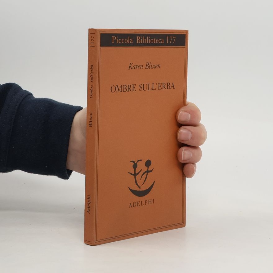 Karen Blixen Piccola biblioteca Adelphi - 177: Ombre sull'erba